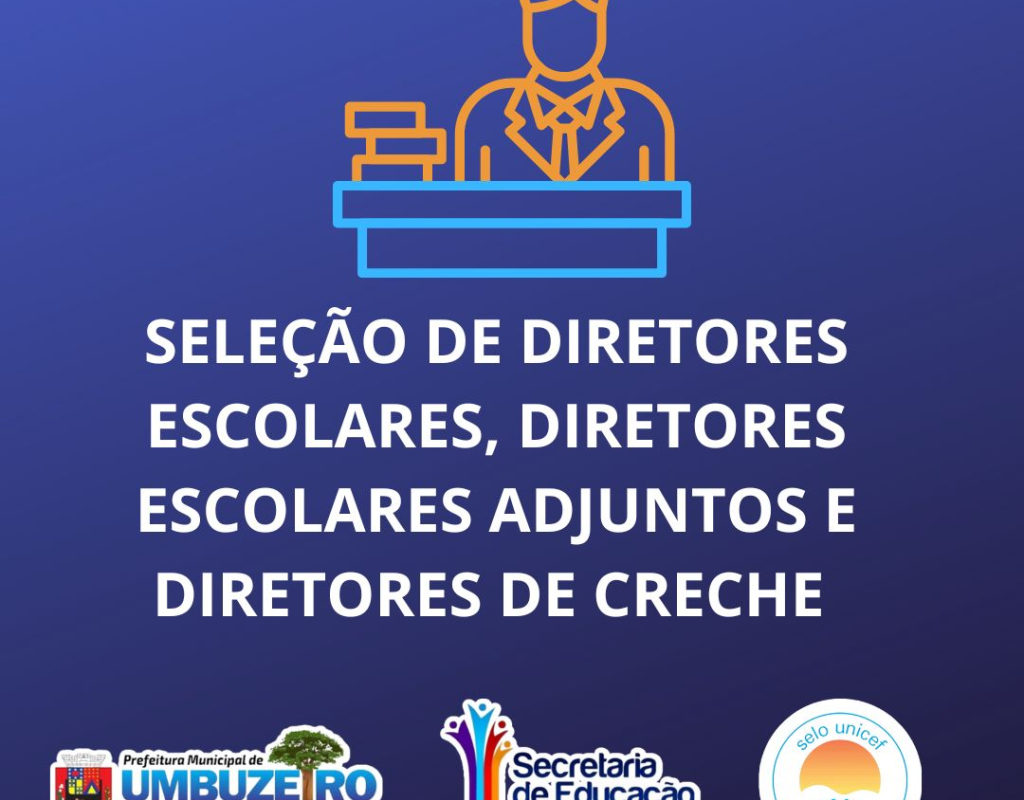 SELEÇÃO DE DIRETORES ESCOLARES, DIRETORES ESCOLARES ADJUNTOS E DIRETORES DE CRECHE