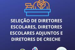 SELEÇÃO DE DIRETORES ESCOLARES, DIRETORES ESCOLARES ADJUNTOS E DIRETORES DE CRECHE