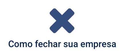 Como fechar sua empresa