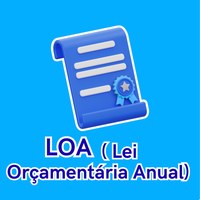 LOA - Lei Orçamentária Anual