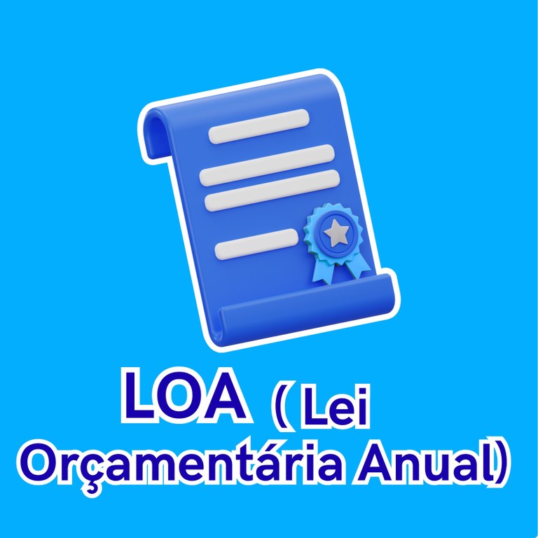 LOA - Lei Orçamentária Anual